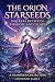 The Orion Starseeds: Walker...