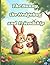 The Bunny, the Hedgehog and Friendship: A Children's Story About Friendship and Embracing Differences | Ages 4-8 | Colorful Picture Book with Lovable Animal Characters