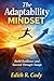 The Adaptability Mindset: Build Resilience and Succeed Through Change