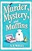 Murder, Mystery, and Muffin...