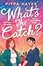 What's The Catch?: The addictive, hilarious forced proximity rom-com set at a music festival