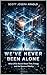 WE’VE NEVER BEEN ALONE: Wha...