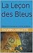 La Leçon des Bleus: Déterminisme et Libre Arbitre (French Edition)