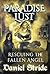 Paradise Lust: Rescuing the Fallen Angel