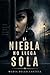 La niebla no llega sola (Spanish Edition)