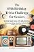The 65th Birthday Trivia Challenge for Seniors: Nostalgic Quiz Game with 400 Questions from the 1960s, 1970s and 1980s to Spark Memories, Keep the Mind Active, and Enjoy with Family