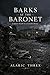 Barks at the Baronet: A Quiet Death in a Careful House (The Whispering Paws Mysteries)