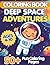 Deep Space Adventures Coloring Book for Kids Ages 4-10: 50+ Easy & Detailed Coloring Pages with Cute Astronauts, Friendly Aliens, Rockets, Planets and More – Big Simple Designs, Single-Sided Pages – Perfect Gift for Boys and Girls
