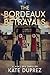 The Bordeaux Betrayals: A WW2 Spy Thriller Based on True Events in Nazi-occupied Bordeaux Book 2