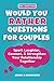 Would You Rather Questions ...