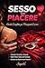 SESSO=PIACERE (Italian Edition)