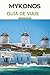 MYKONOS GUÍA DE VIAJE 2026: Explora la isla de Grecia: principales atracciones, playas, vida nocturna, perspectivas históricas y experiencias culturales para tu viaje inolvidable (Spanish Edition)