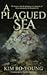 A Plagued Sea