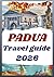 PADUA TRAVEL GUIDE 2026: Experience Local sights, food spots, day plans, maps & itinerary for first time and repeat visitors