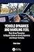 Vehicle Dynamics and Handling Feel: From Driver Perception to Beyond Center-of-Gravity Dynamics and Design Formulas