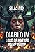 Diablo IV: Lord of Hatred Game Guide: Gear Farming Strategies, Farming Efficiency Secrets, and Speed-Running Techniques (Diablo Series Guide: Hell’s Eternal Conflict – The Complete Sanctuary Saga)