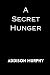 A Secret Hunger (The Secret...