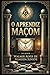 O APRENDIZ MAÇOM: GRAU 01 (MAÇONARIA) (Portuguese Edition)