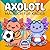 Axolotl Malbuch: Über 60 Niedliche Und Fröhliche Motive Für Kinder, Teens Und Kreative Stunden Zu Hause (German Edition)