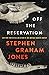 Off the Reservation (The Only Good Indians, #2)