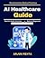 AI Healthcare Guide: Predic...