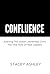 CONFLUENCE: Averting The Global Leadership Crisis - The Vital Role of Real Leaders