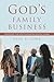 God’s Family Business: Missiology for Spirit-Empowered Disciple Makers