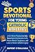 Sports Devotional for Young...