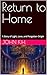 Return to Home: A Spiritual Journey of Awakening, Inner Peace, and Self-Discovery