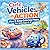 Cute Vehicles In Action: Cute Cars, Trucks & Construction Machines Coloring Book for Kids Ages 4–8