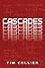 CASCADES by Tim Collier