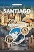 SANTIAGO GUIDA DI VIAGGIO 2026: Esplora le vedute andine, i quartieri vivaci, i vigneti nascosti, i segreti del street food, i festival culturali, le ... la capitale cilena (Italian Edition)