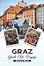 GUIDE DE VOYAGE GRAZ 2026: Découvrez des joyaux cachés, des monuments historiques, des conseils de voyage et des vacances inoubliables (French Edition)