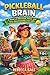 PICKLEBALL BRAIN: A Novel of Obsession, Sweat, and Very Questionable Line Calls