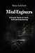 Mind Engineers: An invisbile pattern of control, doubt, and human rewriting