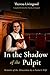 In the Shadow of the Pulpit: Memoirs of the Miraculous by a Pastor's Wife