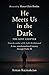 He Meets Us In The Dark: Th...