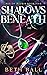 Shadows Beneath by Beth Ball