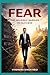 Fear: The Invisible Barrier to Success