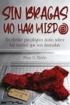 Sin bragas no hay miedo by Pepe G. Pardo