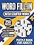 Word Fill-In With Starter Word: 250 Large Print Puzzles for Adults, Seniors, and Teens to Relax, Focus, and Challenge the Mind