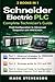 Schneider Electric PLC — Complete Technician's Guide: From Configuration to Advanced Integration with HMI/SCADA