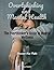 Overthinking and Mental Health: The Overthinker's Guide to Mental Wellness