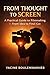 From Thought to Screen: A Practical Guide to Filmmaking — From Idea to Final Cut