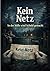 Kein Netz: In der Stille wird Schuld gemacht (German Edition)