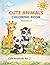 Cute Animals Coloring Book: Volume 2: Fun & Easy Designs for Kids Ages 4–8