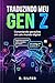 Traduzindo meu GEN Z: Conectando gerações em um mundo digital (Portuguese Edition)