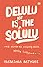 Delulu Is (Not) the Solulu: The Secret to Staying Sane while Falling Apart