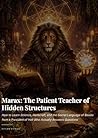 Marax Grimoire: Demon of Mechanical Mastery, Natural Sciences & Precision Knowledge: A Practical System for Astral Navigation, Herbcraft, Ritual Timing, ... Ars Goetia and Ancient Grimoire Demons)