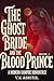 The Ghost Bride and The Blood Prince: An Epic Vampire Romantasy of Dark Worlds, Fated Mate Bonds and a Slow Burn Romance